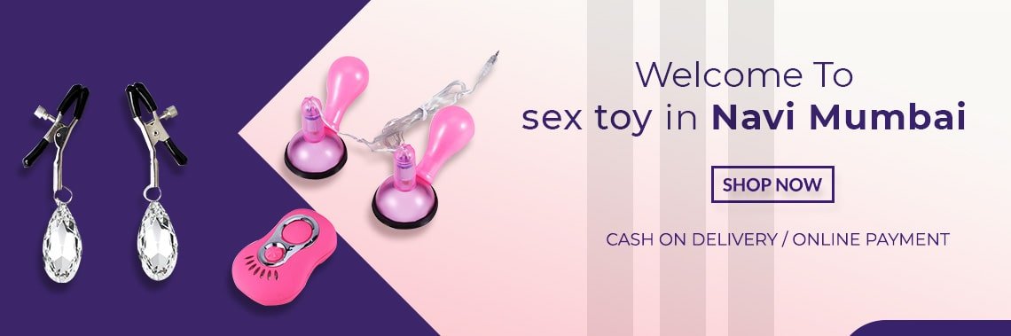 Sex Toys In Navi Mumbai Artificial Sex Toys Store